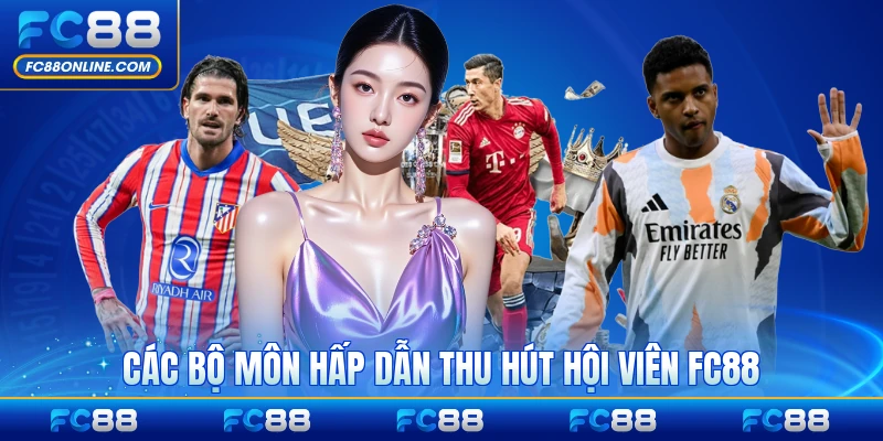Các bộ môn hấp dẫn thu hút hội viên FC88 đông đảo