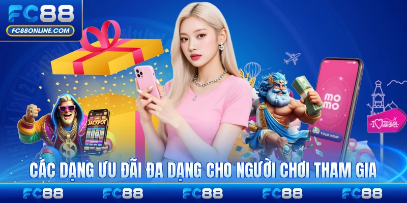Các dạng ưu đãi đa dạng cho người chơi tham gia