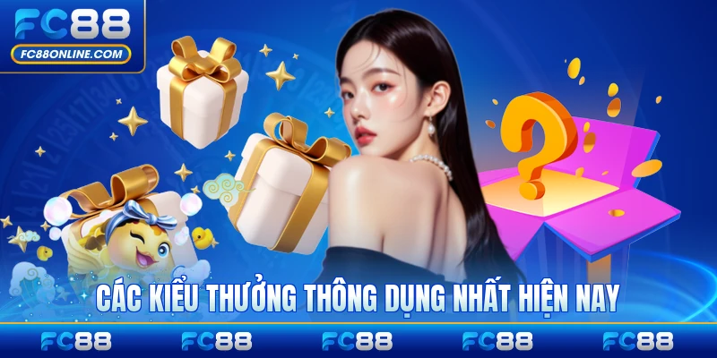 Các kiểu thưởng thông dụng nhất hiện nay
