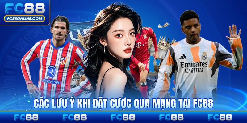 Các lưu ý khi đặt cược qua mạng tại FC88 an toàn