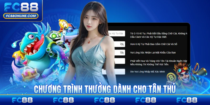Chương trình thưởng dành cho tân thủ đăng ký FC88 mới nhất