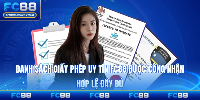 Danh sách giấy phép uy tín FC88 được công nhận hợp lệ đầy đủ