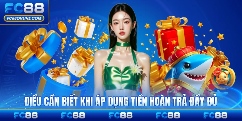 Điều cần biết khi áp dụng tiền hoàn trả đầy đủ