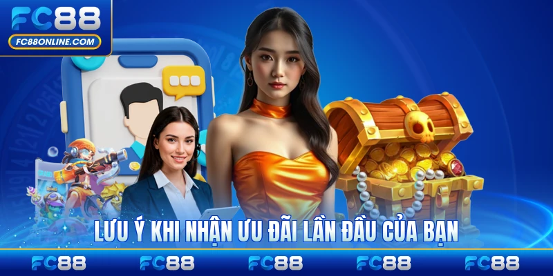 Lưu ý khi nhận ưu đãi lần đầu của bạn