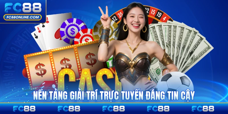 Nền tảng giải trí trực tuyến với 8 năm kinh nghiệm đáng tin cậy