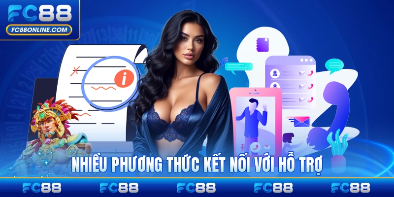 Nhiều phương thức kết nối với hỗ trợ nhanh chóng và tiện lợi