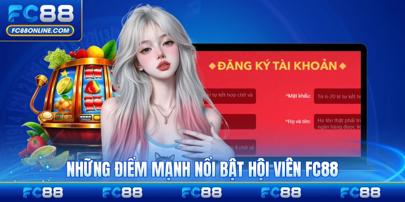 Những điểm mạnh nổi bật hội viên FC88 lựa chọn hàng đầu