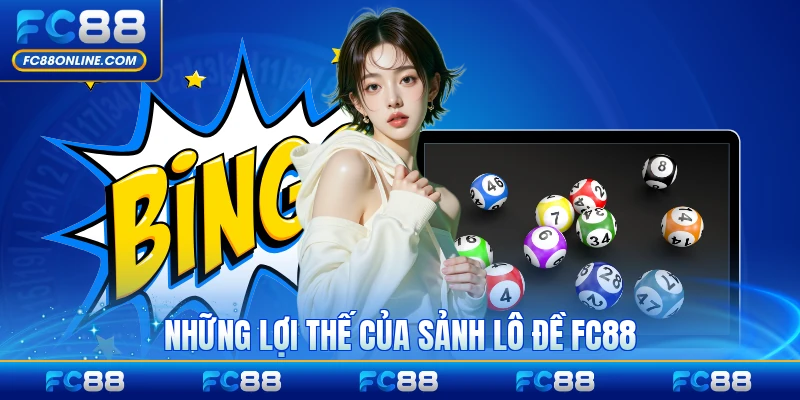 Những lợi thế của sảnh lô đề FC88 với thành viên nổi bật nhất