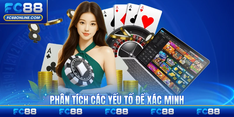 Phân tích các yếu tố để xác minh một cách khách quan