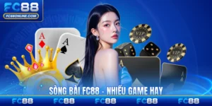 Sòng Bài FC88 - Nhiều Game Hay Cơ Hội Nhận Khuyến Mãi Lớn