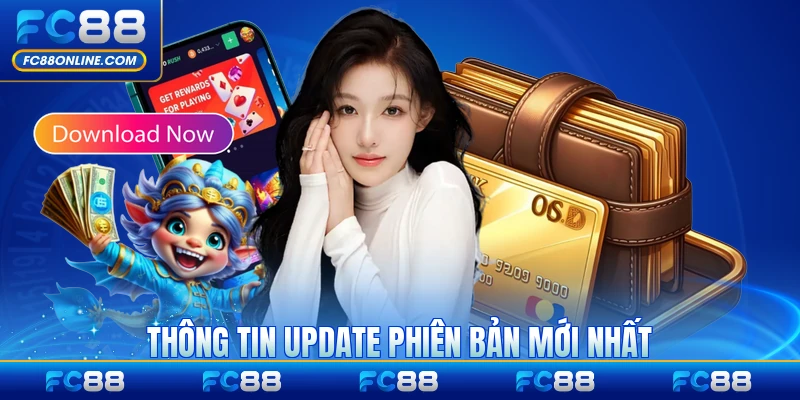 Thông tin update phiên bản mới nhất ứng dụng FC88 chi tiết