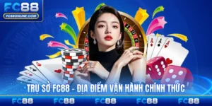 Trụ Sở FC88 - Địa Điểm Vận Hành Chính Thức Của Nhà Cái