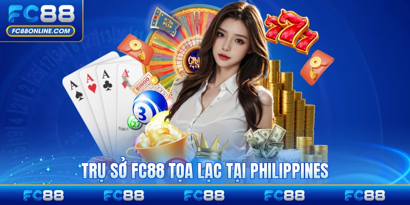 Trụ sở FC88 tọa lạc tại Philippines đầy đủ pháp lý và minh bạch